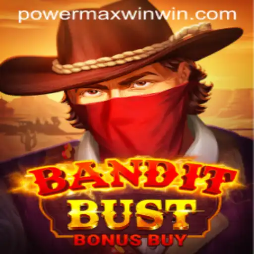 BanditBustBonusBuy: Unveiling the Thrills of POWER MAX WIN
