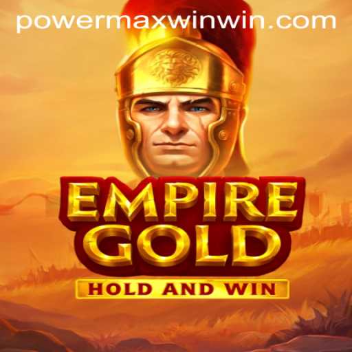 EmpireGold: Unleashing the Quest for Power Max Win