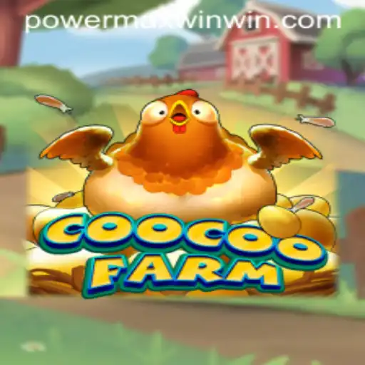 Exploring CooCooFarm: The Thrilling Adventure of POWER MAX WIN