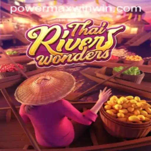 Exploring ThaiRiverWonders: A Cultural Journey with POWER MAX WIN
