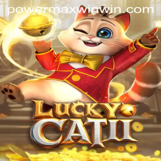 Discover the Exciting World of LuckyCatII and Its POWER MAX WIN Feature