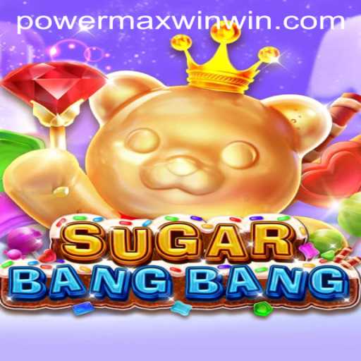 Explore the Thrilling World of SUGARBANGBANG: Unleash POWER MAX WIN