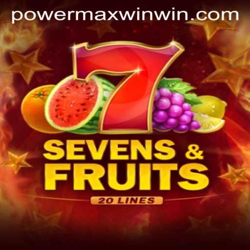 Exploring SevensFruits20: An Exciting Dive into the World of POWER MAX WIN