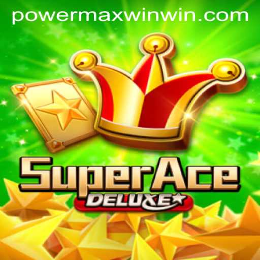 SuperAceDeluxe: Unveiling the Thrilling World of POWER MAX WIN